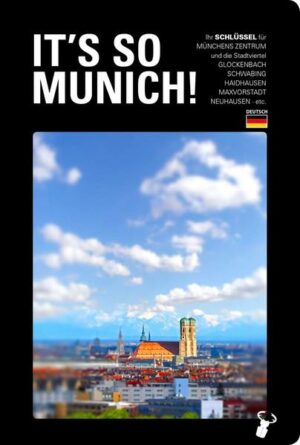 München ist so viel mehr als Hofbräuhaus