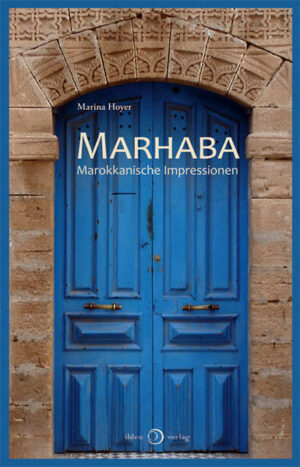 Als Frau allein in Marokko zu leben: dieses ungewöhnliche Vorhaben realisierte Marina Hoyer 2001