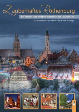 Seit Jahrhunderten wird die Stadt Rothenburg ob der Tauber bewundert und beschrieben. Darunter Schriftsteller und Dichter