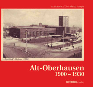 Die Jahre von 1900 bis 1930 sind entscheidende Jahre für Alt-Oberhausen. Die bauliche Entwicklung des Stadtzentrums