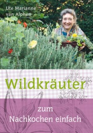Wildkräuter "Wildkräuter zum Nachkochen einfach" ist erhältlich im Online-Buchshop Honighäuschen.