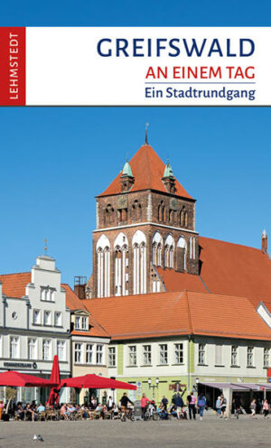 Die altehrwürdige Universitäts- und Hansestadt Greifswald