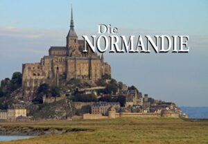 Jeder Besucher der Normandie kehrt mit unvergesslichen Eindrücken nach Hause zurück. Die wilde und doch malerische Küste