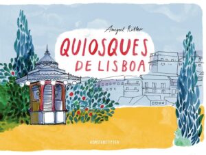 Annegret Ritter entführt Sie mit ihren Illustrationen nach Lissabon