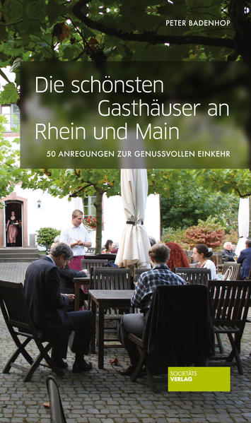 Peter Badenhop stellt in seinem Führer die schönsten Gasthäuser und Landgasthöfe im Rhein-Main-Gebiet vor