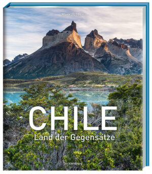 Von der Wüste bis nach Feuerland Mit 4.200 km Länge ist Chile nicht nur das längste und schmalste Land der Welt