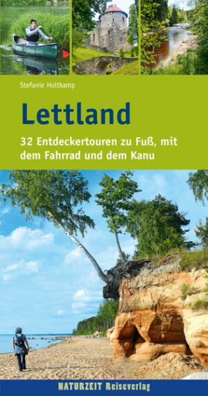 Aktive Erholung in Lettland: Das Naturzeit Tourenbuch »Lettland« führt Sie mit 32 Ausflügen zu Fuß