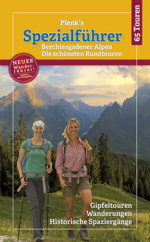 In enger Zusammenarbeit mit den 5 Gemeiden und den Tourist-Informationen von Berchtesgaden und Umgebung erarbeitet Wer die Berge liebt