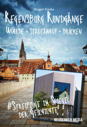 Regensburg Rundgänge WÖHRDE . STADTAMHOF. BRÜCKEN Wurstkuchl