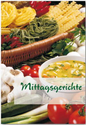 Rezeptheft „Mittagsgerichte“ für den Thermomix - geeignet für den Thermomix TM6 - TM5 und auch TM31 - hochwertiger Offset-Druck in Farbe - DinA5-Heftung mit 24 Seiten - kein Original Vorwerk