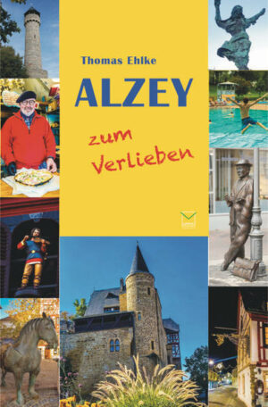 Thomas Ehlke: Alzey zum Verlieben. Orte