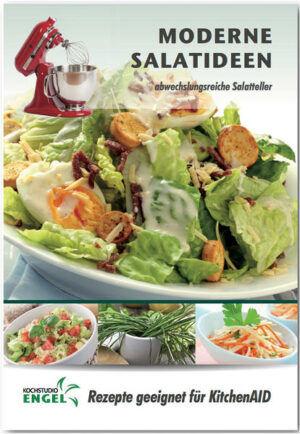 Rezeptheft Modere Salatideen" für den KitchenAid - hochwertiger Offset-Druck in Farbe - DinA5-Heftung mit 60 Seiten - kein Original KitchenAid "Moderne Salatideen  Rezepte geeignet für KitchenAid" ist erhältlich im Online-Buchshop Honighäuschen.