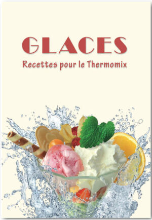 Recipe booklet "Glaces" for the Thermomix: - its for Thermomix TM6 - TM5 and for Thermomix TM31 - High quality offset printing in color - DinA5-position stapling with 60 pages - No original Vorwerk