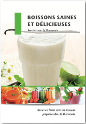 Recipe booklet "Boissons saines et délicieuses" for the Thermomix: - its for Thermomix TM6 - TM5 and for Thermomix TM31 - High quality offset printing in color - DinA5-position stapling with 60 pages - No original Vorwerk