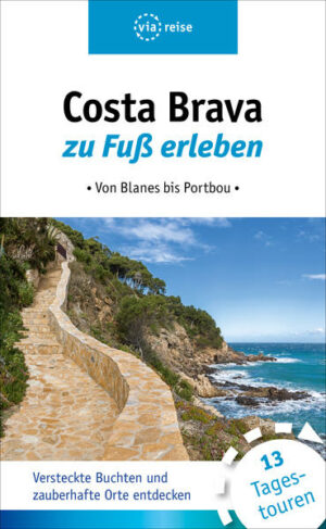 Einer der schönsten Küstenwanderwege Europas verläuft an der Costa Brava