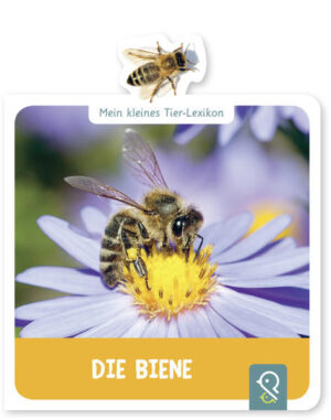 Die Biene: Mein kleines Tier-Lexikon |