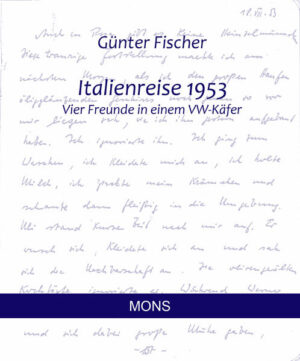 Italienreise 1953: Vier Freunde in einem VW-Käfer | Günter Fischer