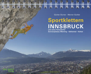 Sportklettern Innsbruck und seine Feriendörfer Sportklettern - Klettersteige - Eisklettern  Bouldern Rund um Innsbruck gibt es sowohl zahlreiche alte