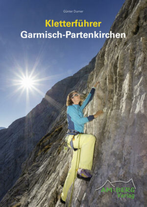 Kletterführer Garmisch-Partenkirchen Rund um Garmisch-Partenkirchen gibt es zahlreiche Klettergärten
