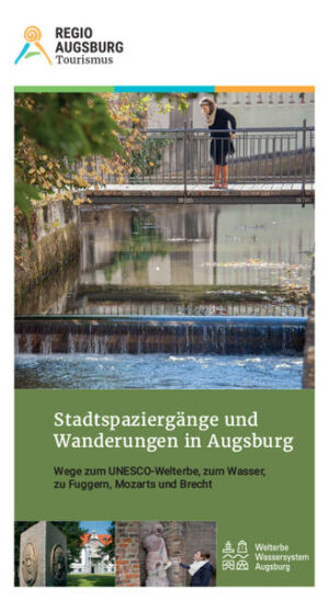 48 Seiten der Broschu?re Stadtspaziergänge und Wanderungen in Augsburg. Wege zum UNESCO-Welterbe