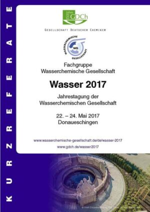 Honighäuschen (Bonn) - Der Band enthält die Kurzreferate der Wasser 2017 - Jahrestagung der Wasserchemischen Gesellschaft, Fachgruppe in der Gesellschaft Deutscher Chemiker