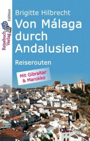 Günstige Ausgabe mit vielen Schwarz-Weiß Fotos! Neuauflage 2018 des bewährten Reiseführers für Andalusien von Brigitte Hilbrecht