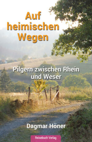 Pilgern auf heimischen Wegen  das klingt zunächst nicht nach Abenteuer und Freiheit