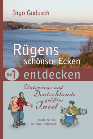 Wanderführer Rügen Teil 1 enthält Wanderungen im südlichen Teil der Insel. Seit mehr als 200 Jahren inspiriert Rügen mit seiner ursprünglichen Schönheit Maler