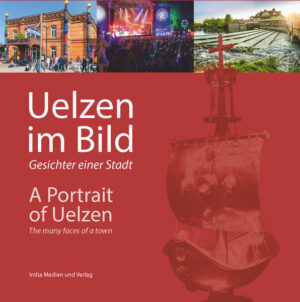 Der neue Bildband "Uelzen im Bild" zeigt die vielfältigen und eindrucksvollen Gesichter der Hansestadt Uelzen. Sie vermitteln einen Blick in vergangene Zeiten