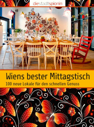 "Wiens bester Mittagstisch" zeigt 100 neue Lokale für den schnellen Genuss: vom TakeAway zum Business Lunch