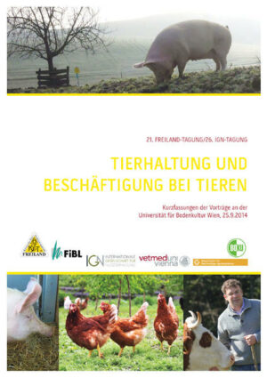 Kurzfassungen der Vorträge der 21. FREILAND-Tagung/26. IGN-Tagung am 25.9.2014 an der Universität für Bodenkultur Wien