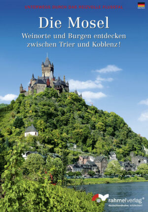 Die Mosel - Weinorte und Burgen entdecken zwischen Trier und Koblenz! "Farbbildführer Die Mosel (deutsche Ausgabe)" Der Reiseführer ist erhältlich im Online-Buchshop Honighäuschen.