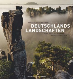 Dieser Bildband zeigt Deutschlands Naturparadiese aus neuer Sicht: großartige Nationalparks