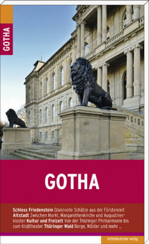 Gotha zu Füßen von Schloss Friedenstein  des größten frühbarocken Schlosses hierzulande  beeindruckt mit seinem vielfältigen kultur- und baugeschichtlichen Erbe