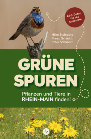 Grüne Spuren: Pflanzen und Tiere in Rhein-Main finden! | Hilke Steinecke