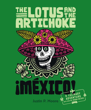 In December of 2013, Justin P. Moore, Berlin artist and author of the award-winning cookbook The Lotus and the Artichoke - Vegan Recipes from World Adventures traded the German winter for 3 months of sun, surf, yoga and cooking in a small coastal village on the west coast of Mexico. His objective: Explore new culinary frontiers, immerse in another culture, swap stories and cooking secrets with locals, and document everything in a new book with his trademark style of plant-based international fusion recipes, witty and personal travel tales, expressive art and photography. Cross the border and explore a new world of culinary traditions and exotic flavors. Discover spice-infused classics like tacos, tostadas, and tamales. Journey to a land of spectacular soups and salsas. Run wild with raw creations and super-charged salads, seductive sweets and power-packed juices and smoothies.