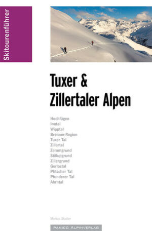Skiführer Tuxer und Zillertaler Alpen  Innsbrucks liebste Tourenziele. "Skitourenführer Tuxer und Zillertaler Alpen" Der Reiseführer ist erhältlich im Online-Buchshop Honighäuschen.