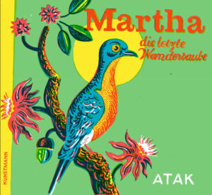 Martha, die letzte Wandertaube | ATAK