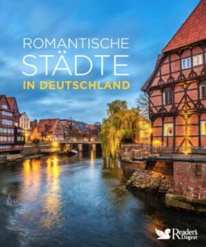 Romantische Städte in Deutschland Dieses Buch ist eine charmante und überzeugende Einladung