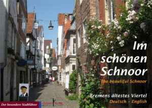 Für die Bremer ist er das liebste Viertel  für jeden Touristen ist er ein Muss: der Schnoor. Alte
