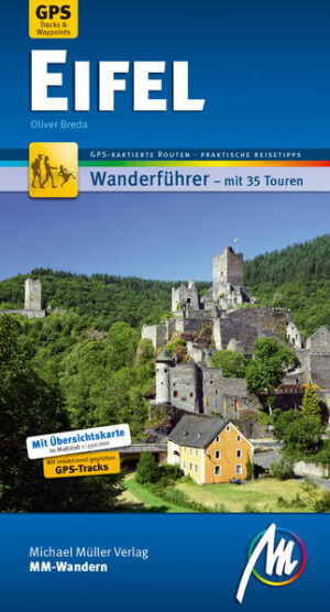 Der MM-Wanderführer Eifel erschließt die reizvollsten Gegenden im Westen Deutschlands