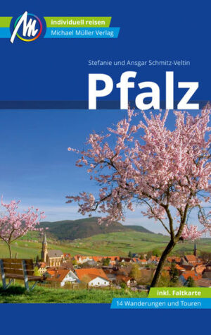 Reiseführer Pfalz Anders reisen und dabei das Besondere entdecken: Mit den aktuellen Tipps aus den Michael-Müller-Reiseführern gestalten Sie Ihre Reise individuell
