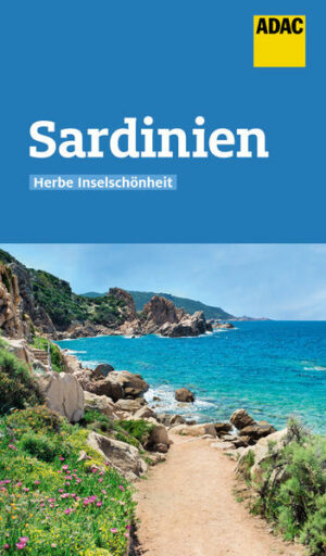 Sardinien ist die perfekte italienische Urlaubsinsel für Sonnenanbeter und Entdecker