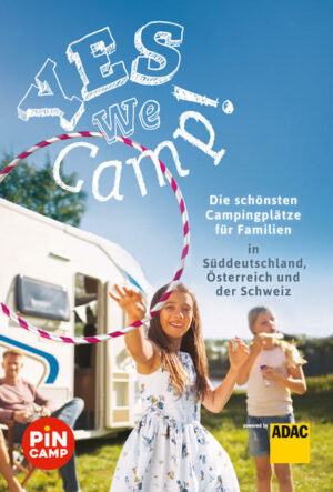 Camping liegt voll im Trend. Denn Camping macht Spaß! In Yes we camp! stellen wir die schönsten Campingplätze für Familien in Süddeutschland
