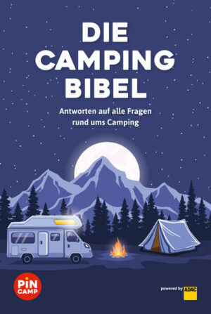 Camping boomt. Mit der Campingbibel kommt das ultimative Standardwerk