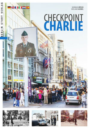 Für den Aufstieg des Checkpoint Charlie zur touristischen Megaattraktion waren durchaus Zutaten vorhanden  geheimnisumwoben