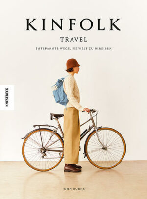 Das Reisebuch zum Magazin Kinfolk Anhand von 30 inspirierenden Zielen auf der ganzen Welt zeigt Kinfolk Travel