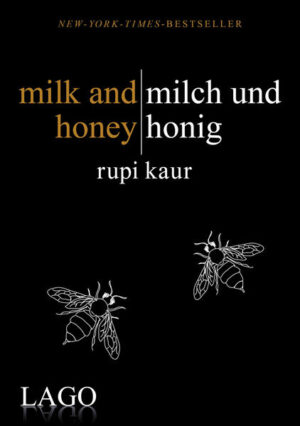 milk and honey - milch und honig: Rupi Kaurs Bestseller als Meilenstein moderner Lyrik | Rupi Kaur
