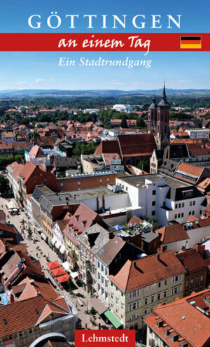 Göttingen sei berühmt für seine Würste und die Universität - wer kennt sie nicht