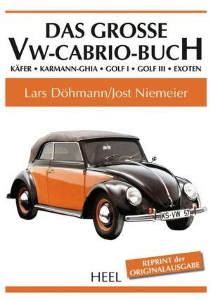Das große VW-Cabrio-Buch: Käfer - Karmann-Ghia - Golf I - Golf III - Exoten | Lars/ Niemeier Döhmann